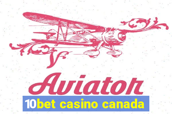 10bet casino canada