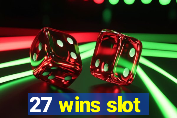 27 wins slot