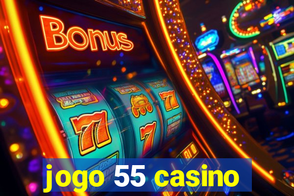 jogo 55 casino