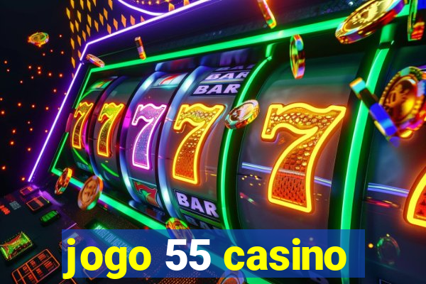 jogo 55 casino