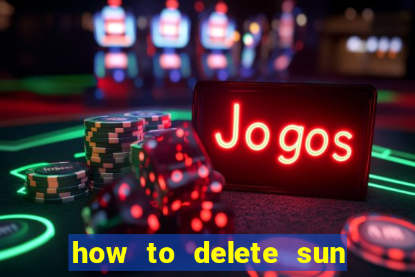 how to delete sun bingo account