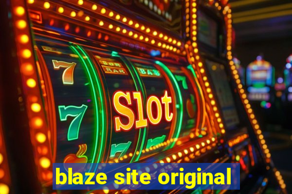 blaze site original