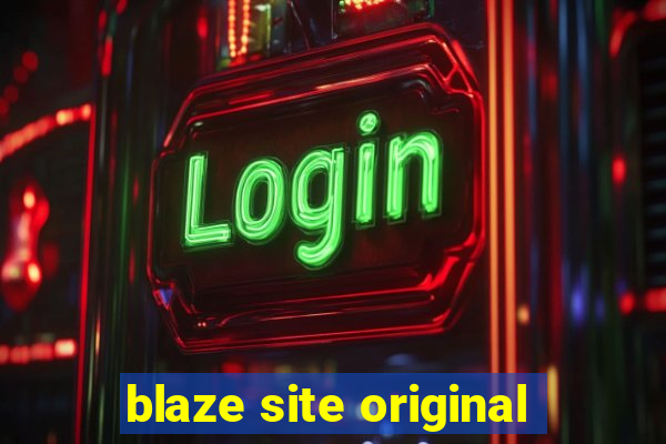 blaze site original