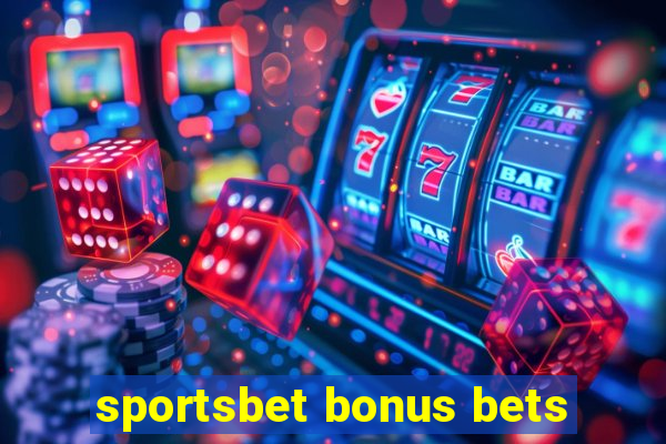 sportsbet bonus bets