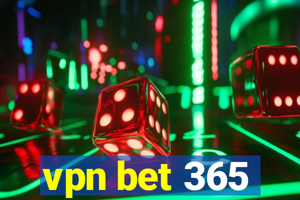 vpn bet 365