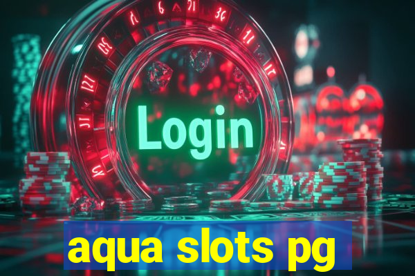 aqua slots pg