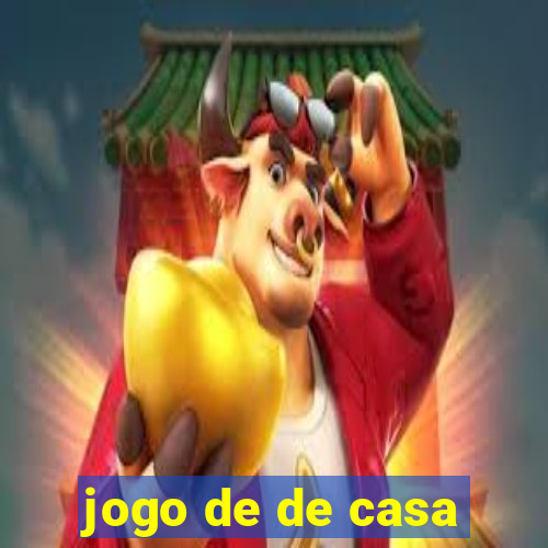 jogo de de casa