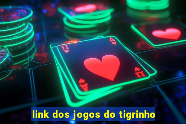 link dos jogos do tigrinho