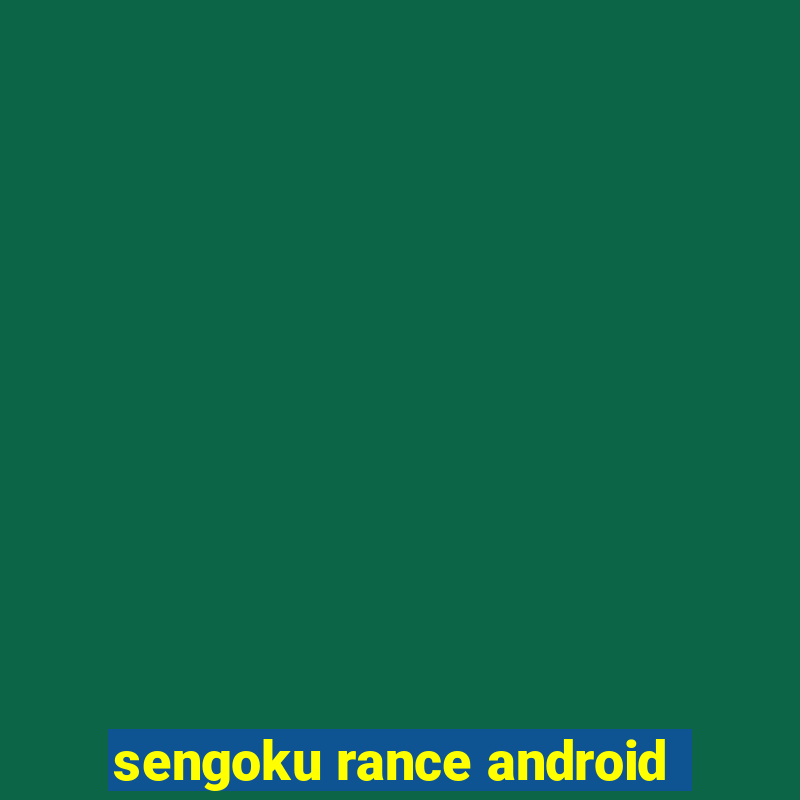 sengoku rance android