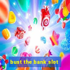 bust the bank slot