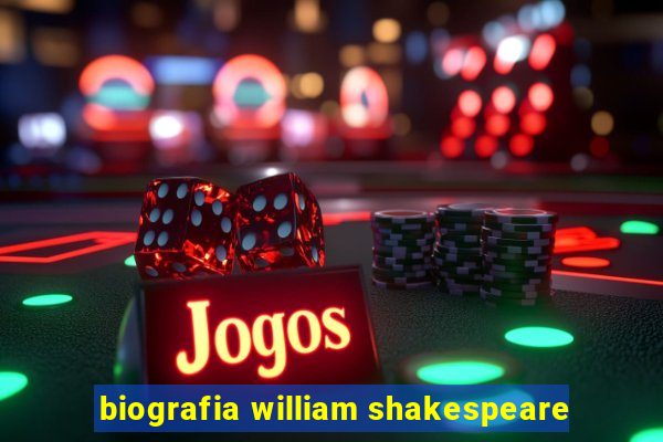 biografia william shakespeare