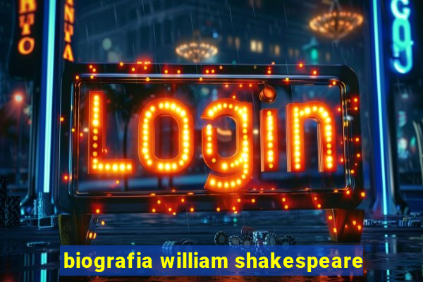 biografia william shakespeare