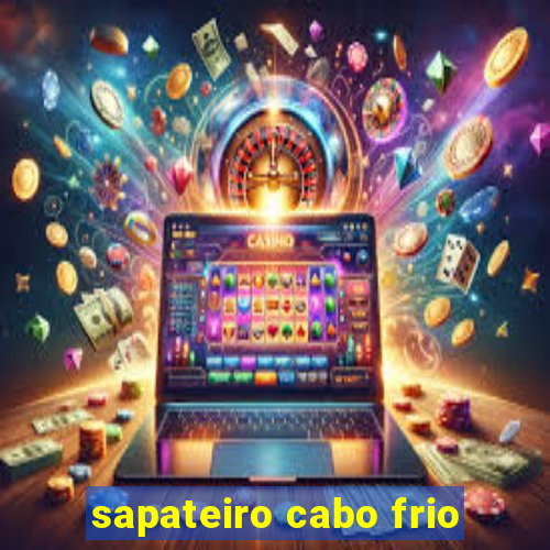 sapateiro cabo frio