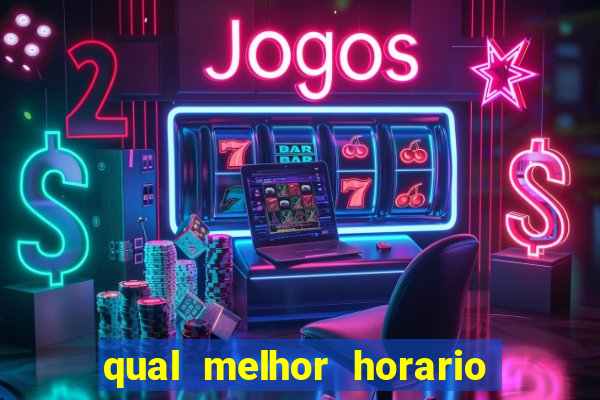 qual melhor horario de jogar fortune tiger