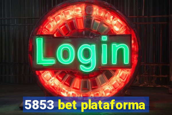 5853 bet plataforma