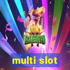 multi slot