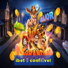 ibet 茅 confi谩vel