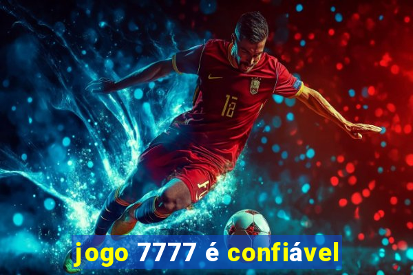 jogo 7777 é confiável