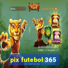 pix futebol 365