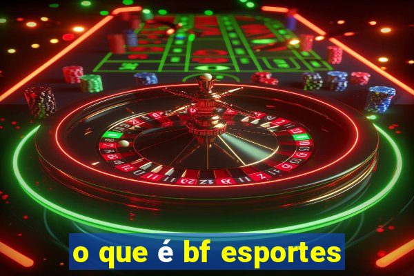 o que é bf esportes