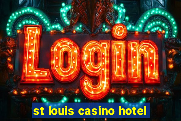 st louis casino hotel