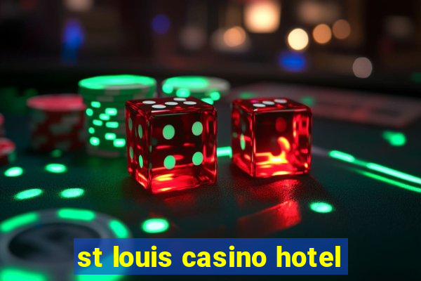 st louis casino hotel