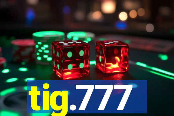 tig.777