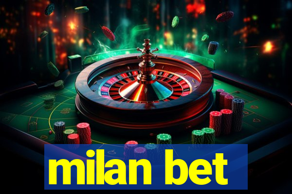 milan bet