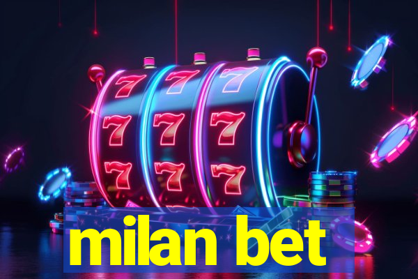 milan bet