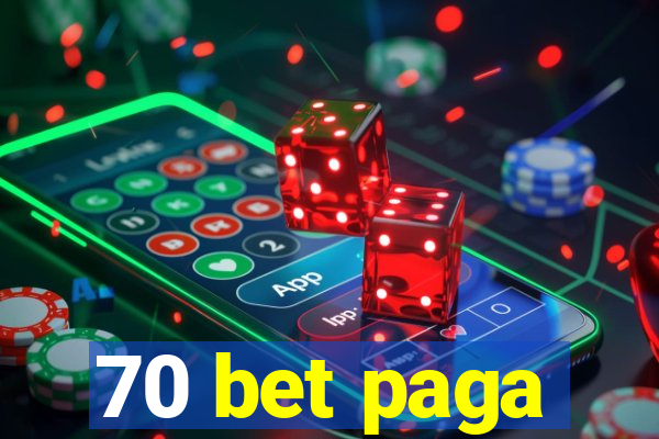 70 bet paga