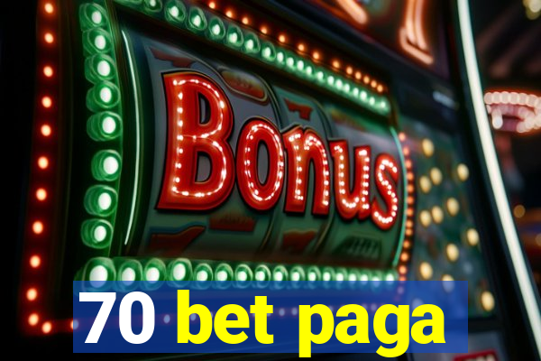 70 bet paga