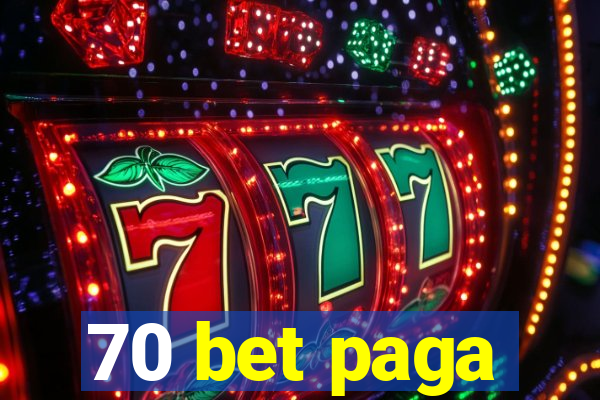 70 bet paga