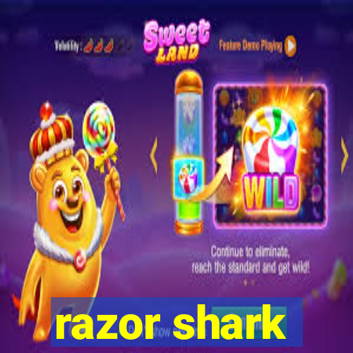 razor shark