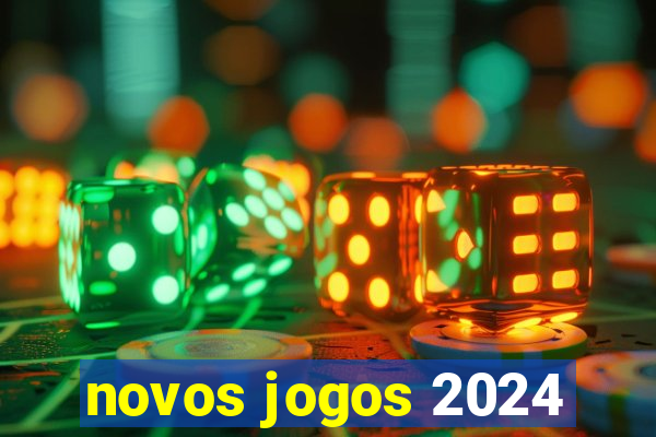 novos jogos 2024