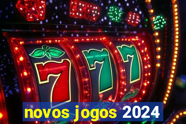 novos jogos 2024