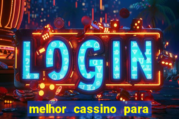 melhor cassino para ganhar dinheiro