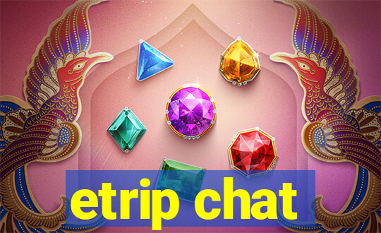 etrip chat