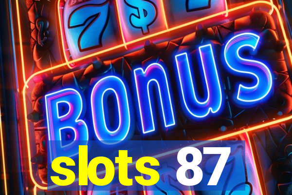 slots 87