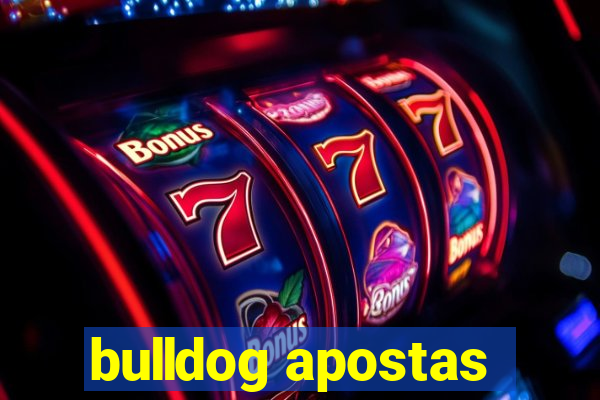 bulldog apostas