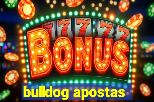 bulldog apostas