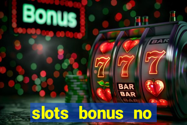 slots bonus no cadastro sem deposito