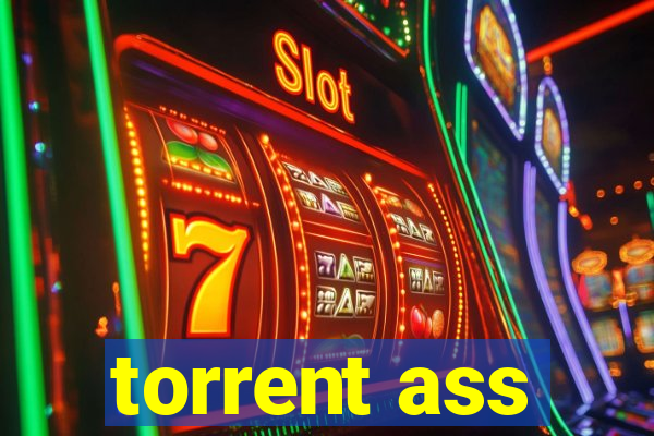 torrent ass