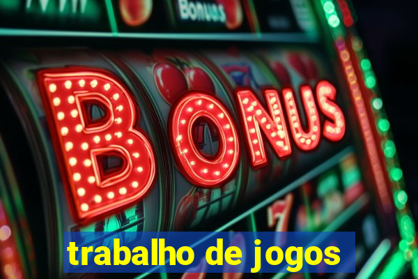 trabalho de jogos