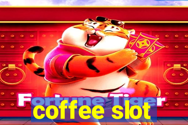 coffee slot