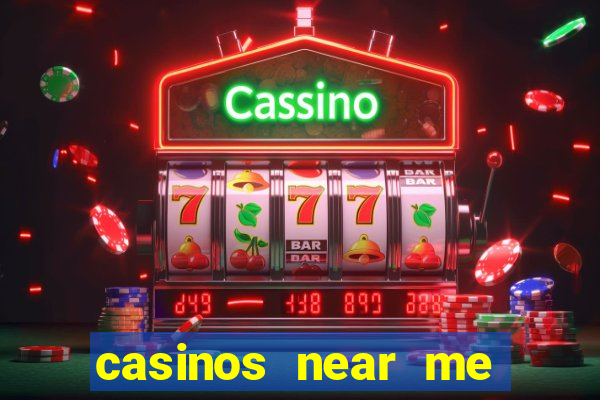 casinos near me with slot machines