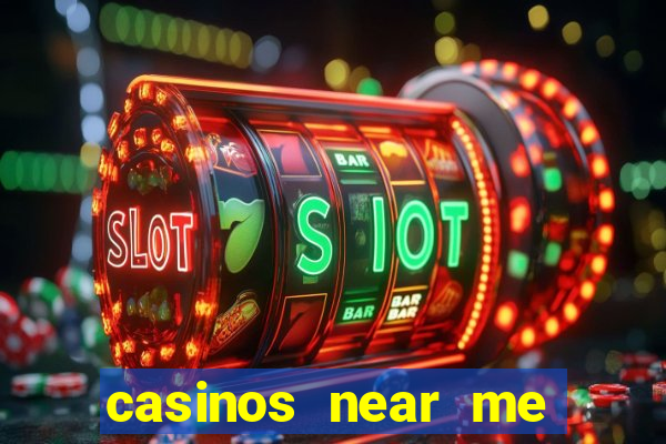 casinos near me with slot machines