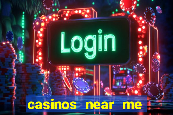 casinos near me with slot machines