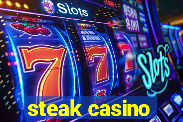 steak casino