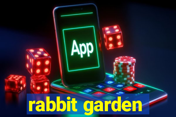 rabbit garden