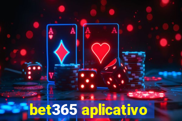 bet365 aplicativo